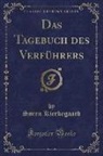Soren Kierkegaard, Søren Kierkegaard - Das Tagebuch des Verführers (Classic Reprint)