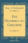 Hugo von Hofmannsthal - Die Gesammelten Gedichte (Classic Reprint)