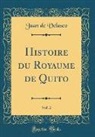 Juan De Velasco - Histoire du Royaume de Quito, Vol. 2 (Classic Reprint)