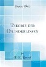 F. E. Reusch - Theorie der Cylinderlinsen (Classic Reprint)