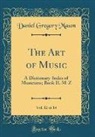 Daniel Gregory Mason - The Art of Music, Vol. 12 of 14