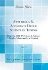 Reale Accademia Delle Scienze Di Torino - Atti della R. Accademia Delle Scienze di Torino, Vol. 24