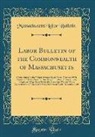 Massachusetts Labor Bulletin - Labor Bulletin of the Commonwealth of Massachusetts