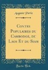 Auguste Pavie - Contes Populaires du Cambodge, du Laos Et du Siam (Classic Reprint)