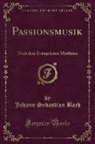 Johann Sebastian Bach - Passionsmusik