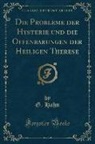 G. Hahn - Die Probleme der Hysterie und die Offenbarungen der Heiligen Therese (Classic Reprint)