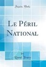 Raoul Frary - Le Péril National (Classic Reprint)