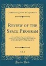 Committee on Science and Astronautics - Review of the Space Program, Vol. 1