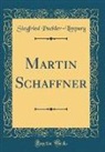 Siegfried Pückler-Limpurg - Martin Schaffner (Classic Reprint)