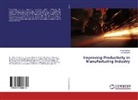 Jai Jethwani, Anku Pareek, Ankur Pareek - Improving Productivity in Manufacturing Industry