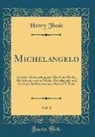 Henry Thode - Michelangelo, Vol. 1