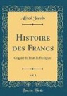 Alfred Jacobs - Histoire des Francs, Vol. 1