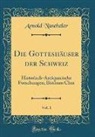 Arnold Nüscheler - Die Gotteshäuser der Schweiz, Vol. 1
