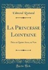 Edmond Rostand - La Princesse Lointaine