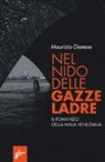 Maurizio Dianese - Nel nido delle gazze ladre. Il romanzo della mala veneziana