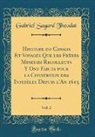 Gabriel Sagard Theodat - Histoire du Canada Et Voyages Que les Frères Mineurs Recollects Y Ont Faicts pour la Conversion des Infidèles Depuis l'An 1615, Vol. 2 (Classic Reprint)