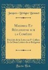 Jacques-Bénigne Bossuet - Maximes Et Réflexions sur la Comédie