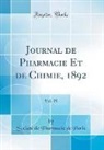 Société de Pharmacie de Paris - Journal de Pharmacie Et de Chimie, 1892, Vol. 25 (Classic Reprint)