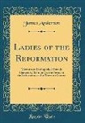 James Anderson - Ladies of the Reformation