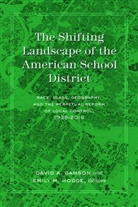 Gamson, Gamson, Davi Gamson, David Gamson, Hodge, Hodge... - The Shifting Landscape of the American School District