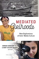 Morgan Genevieve Blue, Celeste Kearney, Mary Celeste Kearney, Genevieve Blue, Morga Genevieve Blue, Mary Celeste Kearney... - Mediated Girlhoods