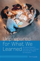 Tim Kubik, Shirley R. Steinberg - Unprepared for What We Learned