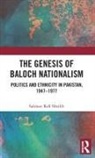 Salman Rafi Sheikh - Genesis of Baloch Nationalism