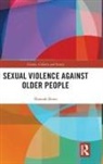 Hannah Bows, Hannah (University of Durham Bows, Bows Hannah - Sexual Violence Against Older People