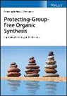 Ra Fernandes, Rodney A. Fernandes, Rodne A Fernandes, Rodney A Fernandes, Rodney A. Fernandes - Protecting-Group-Free Organic Synthesis