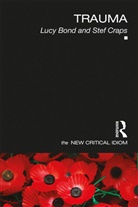 Lucy Bond, Lucy (University of Westminster Bond, Lucy Craps Bond, Bond Lucy, Stef Craps, Stef (Ghent Univeristy Craps... - Trauma