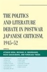 Atsuko Ueda, Atsuko Bourdaghs Ueda, Michael K. Bourdaghs, Richi Sakakibara, Hirokazu Toeda, Atsuko Ueda - Politics and Literature Debate in Postwar Japanese Criticism, 194552