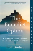 Rod Dreher - The Benedict Option