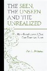 Per Bylund, Per L. Bylund - Seen, the Unseen, and the Unrealized