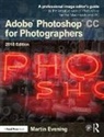 Uk) Berkhamsted, Martin Evening, Martin (Adobe Evening, Martin (Adobe; Berkhamsted Evening, Martin (Professional Photographer and Dig Evening, Martin (professional photographer and digital imaging consultant; key demo artist for Adobe.) Evening... - Adobe Photoshop CC for Photographers 2018