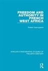 DELAVIGNETTE, Robert Delavignette, Delavignette Robert - Freedom and Authority in French West Africa