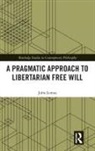 John Lemos, John (Coe College Lemos - Pragmatic Approach to Libertarian Free Will
