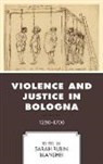 Sarah Rubin Blanshei, Sarah Rubin Blanshei, Blanshei Sarah Rubin - Violence and Justice in Bologna