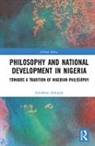Adeshina Afolayan, Adeshina (University of Ibadan Afolayan - Philosophy and National Development in Nigeria