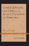 Lyn Ossome - Gender, Ethnicity, and Violence in Kenyas Transitions to Democracy