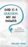 William Irwin - God Is a Question, Not an Answer