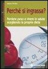 Massimo Pandiani - Perché si ingrassa? Perdere peso e vivere in salute scegliendo la propria dieta