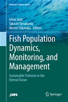Ichiro Aoki, Akinori Takasuka, Takash Yamakawa, Takashi Yamakawa - Fish Population Dynamics, Monitoring, and Management