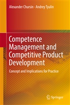Alexande Chursin, Alexander Chursin, Andrey Tyulin - Competence Management and Competitive Product Development