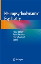 Heinz Boeker, Heinz Böker, Pete Hartwich, Peter Hartwich, Georg Northoff - Neuropsychodynamic Psychiatry