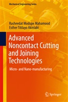 Esther Titila Akinlabi, Esther Titilayo Akinlabi, Rasheedat Modup Mahamood, Rasheedat Modupe Mahamood - Advanced Noncontact Cutting and Joining Technologies