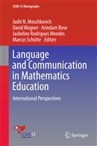 Arindam Bose, Arindam Bose et al, Judit Moschkovich, Judit N. Moschkovich, Jackeline Rodrigues Mendes, Marcus Schütte... - Language and Communication in Mathematics Education