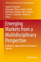 Marc Clement, Yogesh K. Dwivedi, Emma L Slade et al, Banita Lal, Nripendr P Rana, Nripendra P Rana... - Emerging Markets from a Multidisciplinary Perspective