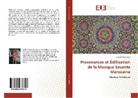 Said El-MAGHREBI - Provenances et Édification de la Musique Savante Marocaine