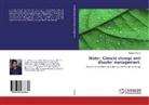 Rakesh Mishra - Water, Climate change and disaster management: