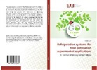 Paride Gullo - Refrigeration systems for next generation supermarket applications